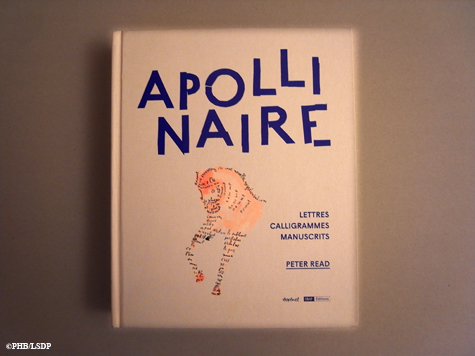 Apollinaire, Manuscrtits, lettres et calligrammes". Peter Read. Photo: PHB/LSDP